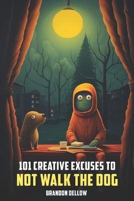 Book cover for 101 Creative Excuses To Not Walk The Dog