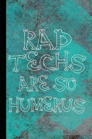 Cover of Rad Tech Are So Humerus