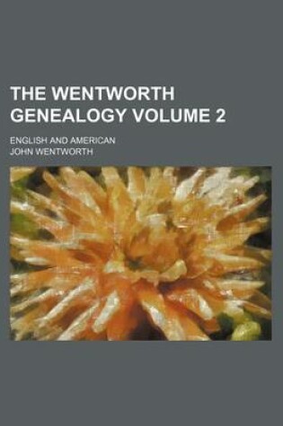 Cover of The Wentworth Genealogy Volume 2; English and American