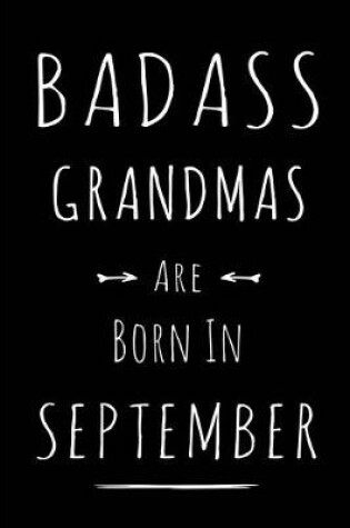 Cover of Badass Grandmas Are Born In September
