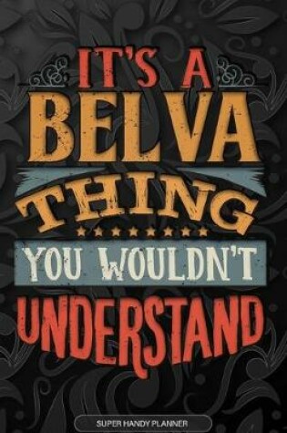 Cover of It's A Belva Thing You Wouldn't Understand