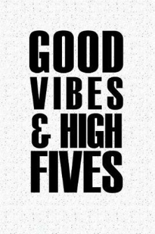 Cover of Good Vibes and High Fives