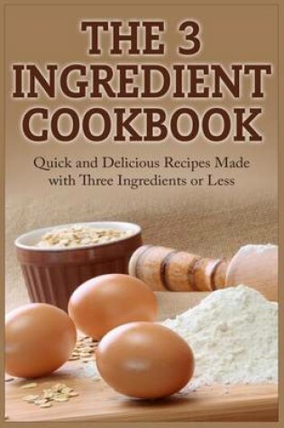 Cover of The 3 Ingredient Cookbook