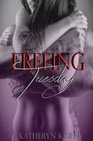 Cover of Freeing Tuesday