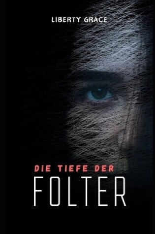 Cover of Die Tiefe der Folter