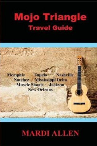 Cover of Mojo Triangle Travel Guide