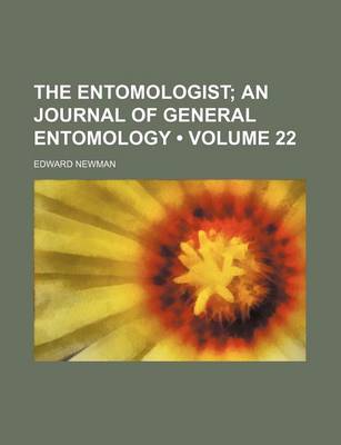 Book cover for The Entomologist (Volume 22); An Journal of General Entomology