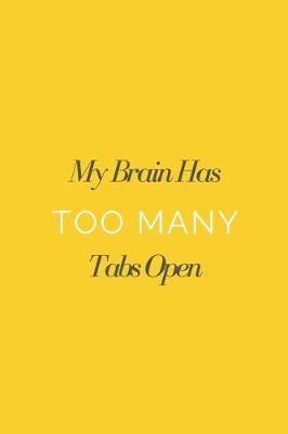 Book cover for My Brain Has Too Many Tabs Open