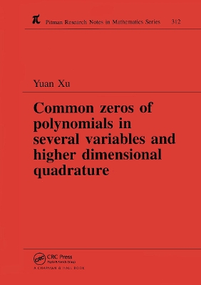 Book cover for Common Zeros of Polynominals in Several Variables and Higher Dimensional Quadrature