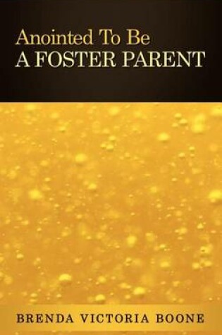 Cover of Anointed To Be A Foster Parent