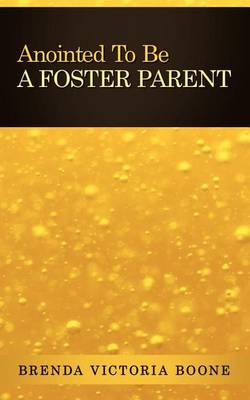 Cover of Anointed To Be A Foster Parent