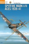 Book cover for Spitfire Mark I/II Aces 1939-41