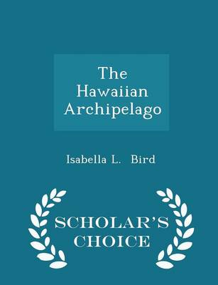 Book cover for The Hawaiian Archipelago - Scholar's Choice Edition
