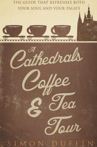 Cover of A Cathedrals, Coffee and Tea Tour