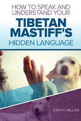 Book cover for How to Speak and Understand Your Tibetan Mastiff's Hidden Language