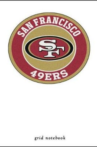 Cover of San Francisco SF 49ERS grid notebook
