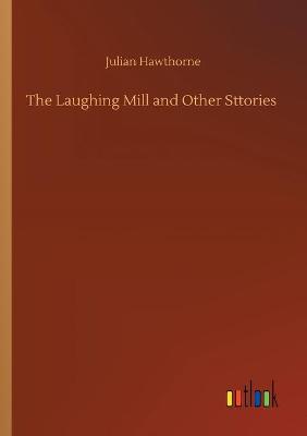 Book cover for The Laughing Mill and Other Sttories