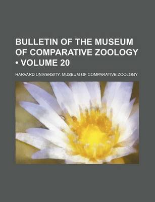 Book cover for Bulletin of the Museum of Comparative Zoology (Volume 20 )