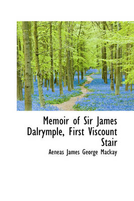 Book cover for Memoir of Sir James Dalrymple, First Viscount Stair