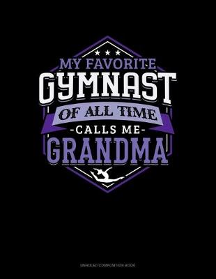 Book cover for My Favorite Gymnast Of All Time Calls Me Grandma