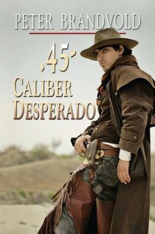 Cover of 45-Caliber Desperado