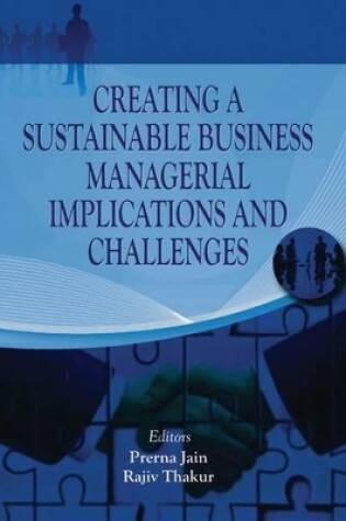 Cover of Creating a Sustainable Business Managerial Implications and Challenges