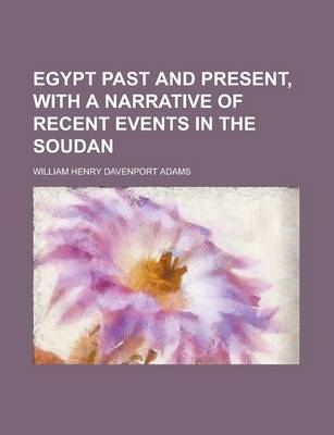 Book cover for Egypt Past and Present, with a Narrative of Recent Events in the Soudan