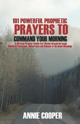 Book cover for 101 Powerful Prophetic Prayers to Command Your Morning