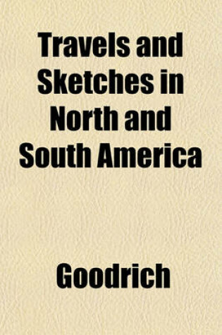 Cover of Travels and Sketches in North and South America