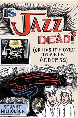 Book cover for Is Jazz Dead?: Or Has It Moved to a New Address