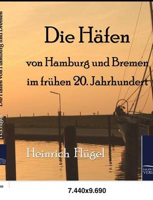 Book cover for Die Hafen Von Hamburg Und Bremen Im Fruhen 20. Jahrhundert