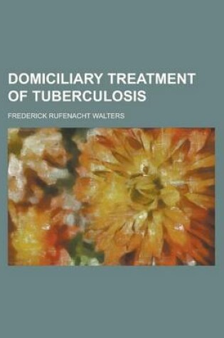 Cover of Domiciliary Treatment of Tuberculosis