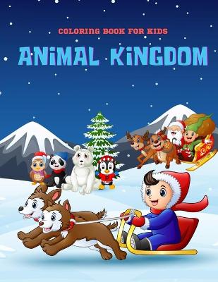 Book cover for ANIMAL KINGDOM - Coloring Book For Kids