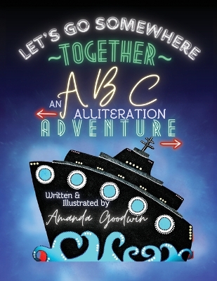 Book cover for LET'S GO SOMEWHERE TOGETHER An ABC Alliteration Adventure