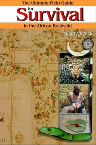 Cover of The Ultimate Field Guide for Survival in the African Bushveld