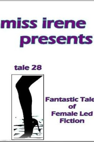 Cover of Miss Irene Presents - Tale 28
