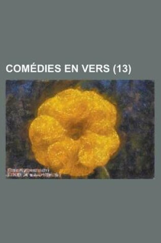 Cover of Comedies En Vers (13 )