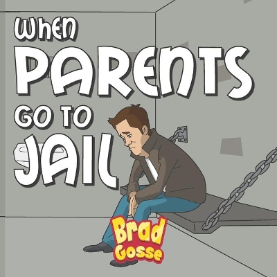 Cover of When Parents Go To Jail