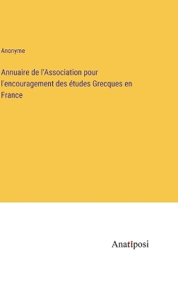 Book cover for Annuaire de l'Association pour l'encouragement des études Grecques en France