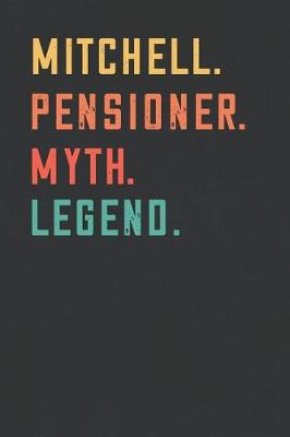 Book cover for Mitchell. Pensioner. Myth. Legend.