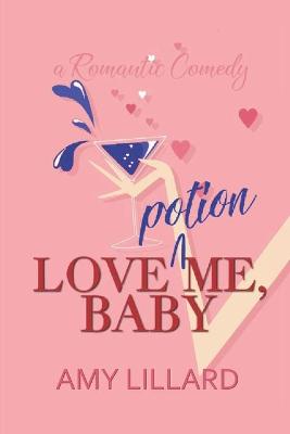 Book cover for Love Potion Me, Baby