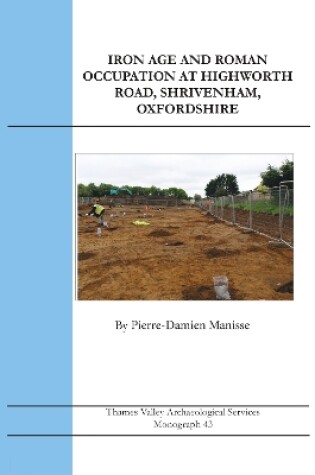 Cover of Iron Age and Roman Occupation at Highworth Road, Shrivenham, Oxfordshire