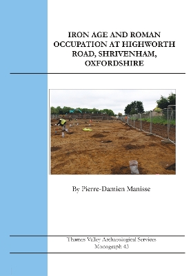 Cover of Iron Age and Roman Occupation at Highworth Road, Shrivenham, Oxfordshire