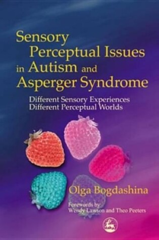 Cover of Sensory Perceptual Issues in Autism and Asperger Syndrome