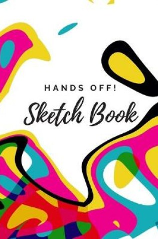 Cover of Hands Off Sketch Book!