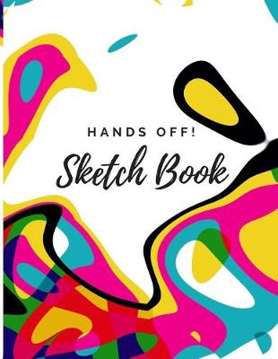 Book cover for Hands Off Sketch Book!