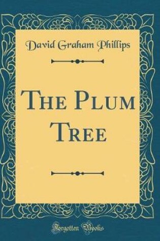 Cover of The Plum Tree (Classic Reprint)