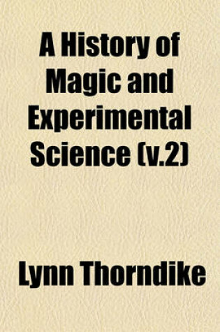 Cover of A History of Magic and Experimental Science (V.2)