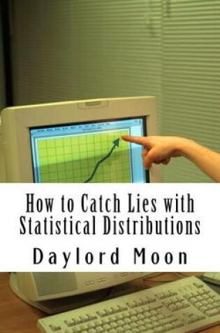 Cover of How to catch lies with Statistical Distributions