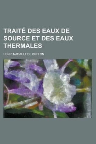 Cover of Trait Des Eaux de Source Et Des Eaux Thermales